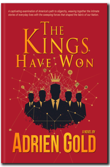 Cover of “The Kings Have Won” by Adrien Gold, featuring a dramatic illustration symbolizing power, wealth, and hidden forces shaping history.